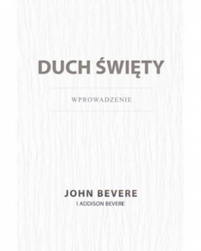 Duch Święty, wprowadzenie - John Bevere i Addison Bevere