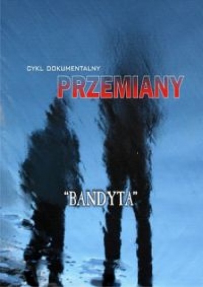 Przemiany &quot; Bandyta&quot; - 