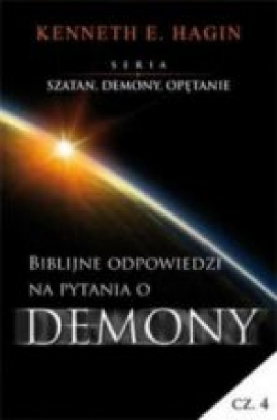 Biblijne odpowiedzi na pytania o demony - Kenneth E. Hagin