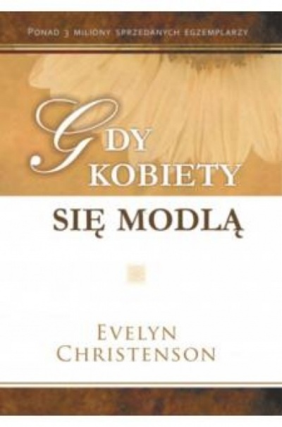 Gdy kobiety się modlą - Evelyn Christenson