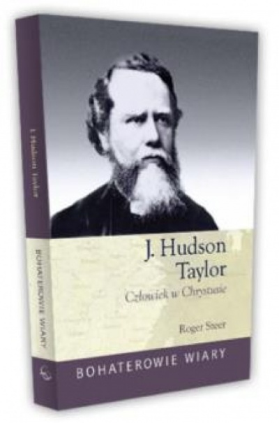 J.Hudson Taylor Człowiek w Chrystusie - Roger Steer