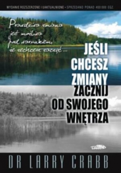 Jeśli chcesz zmiany zacznij od swojego wnętrza - Crabb Larry