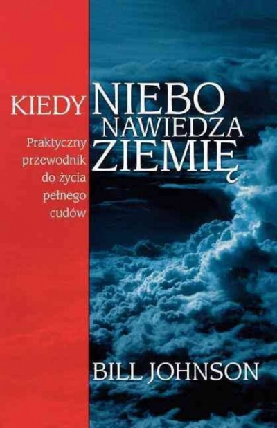 Kiedy niebo nawiedza ziemię - Bill Johnson