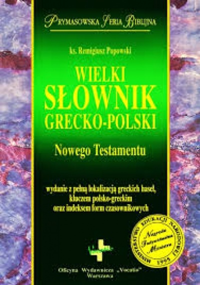 Wielki słownik Grecko-Polski - ks. Remigiusz Popowski