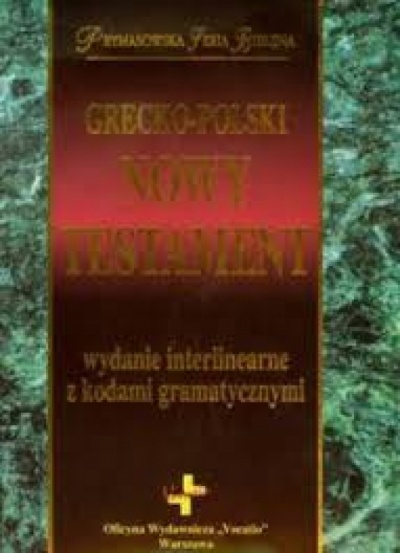 Nowy Testament Grecko-Polski wydanie interlinearne z kodami gramatycznymi - ks. Remigiusz Popowski tłumaczenie