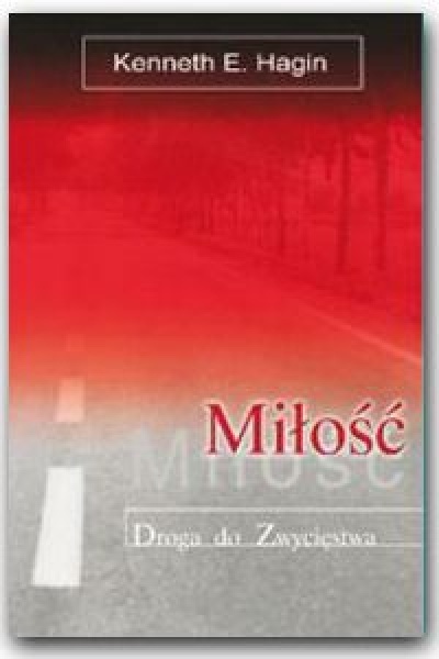 Miłość - droga do zwycięstwa - Kenneth E. Hagin