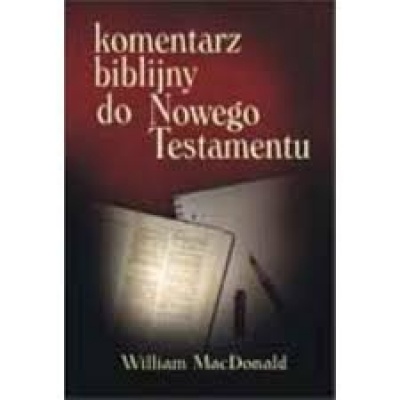 Komentarz biblijny do Nowego Testamentu - MacDonald William