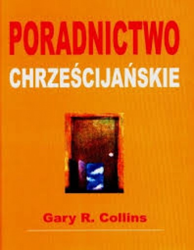 Poradnictwo chrześcijańskie - Collins Gary R.