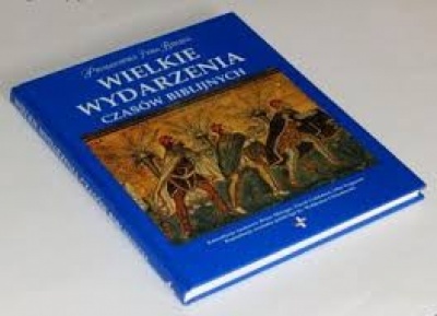 Wielkie wydarzenia czasów biblijnych - praca zbiorowa