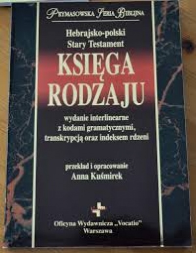 Hebrajsko- polski Stary Testament.Księga Rodzaju - Przekład o opracowanie Anna Kuśmirek