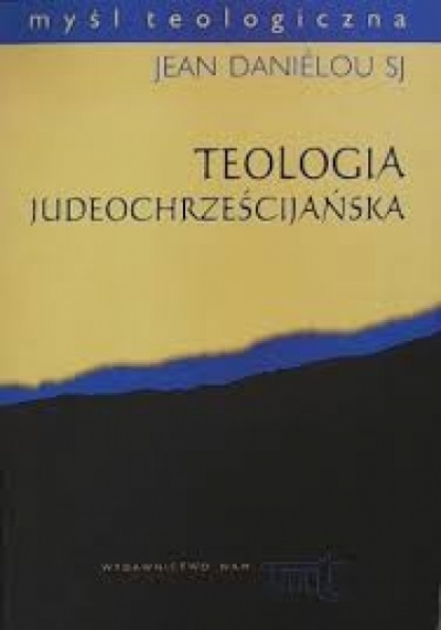 Teologia Judeochrześcijańska - JeanDanielou SJ