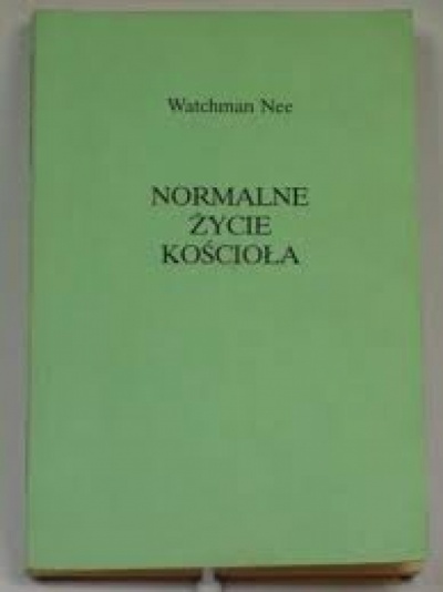 Normalne życie Kościoła - Watchman Nee