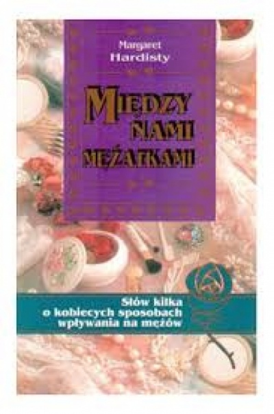 między nami mężatkami - Margaret Hardistry