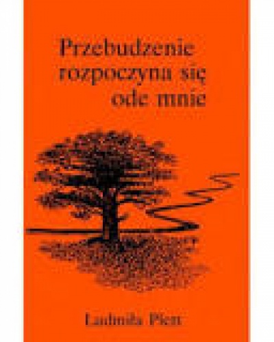 Przebudzenie rozpoczyna sie ode mnie - Plett Ludmiła