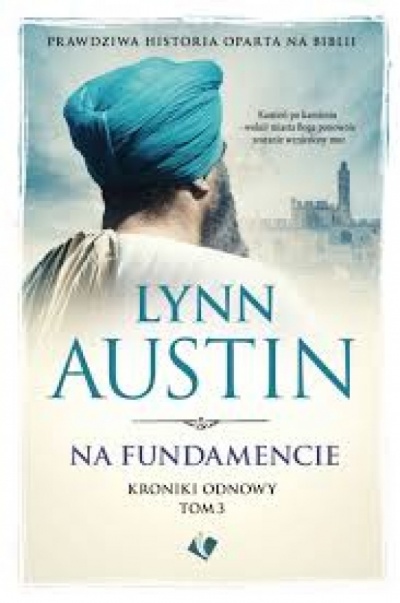 Na fundamencie-kroniki odnowy tom III - Lynn Austin