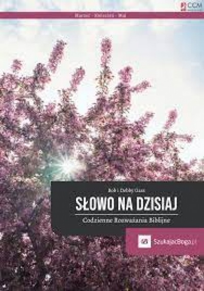 Słowo na dzisiaj- siła i wskazówki w codziennym życiu - Bob i Debby Gass