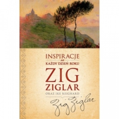 Inspiracje na każdy dzień roku - Zig Ziglar oraz Ike Reighard