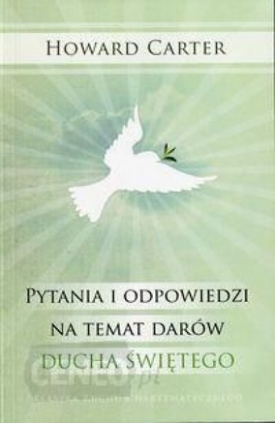 Pytania i odpowiedzi na temat darów Ducha Świętego - Howard Carter