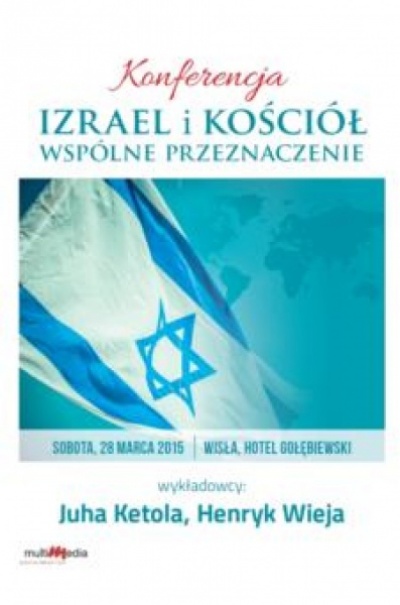 Izrael i Kościół wspólne przeznaczenie - Juha Ketola, Henryk Wieja