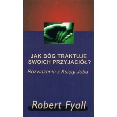 Jak Bóg traktuje swoich przyjaciół - Robert Fyall