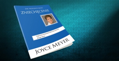 Jak przezwyciężać zniechęcenie - Joyce Meyer