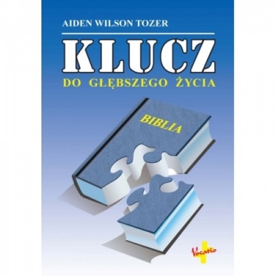 Klucz do głębszego zycia - Aiden W.Tozer