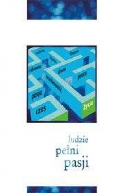 Ludzie pełni pasji - Praca zbiorowa pod red. Andrzeja Burzyńskiego