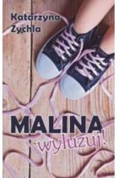 Malina Wyluzuj - Katarzyna Zychla