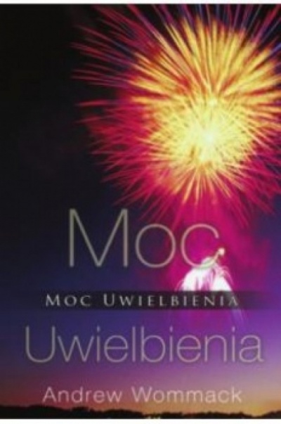 Moc uwielbienia - Andrew Wommack