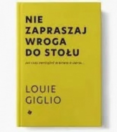 Nie zapraszaj wroga do stołu - Louie Giglio