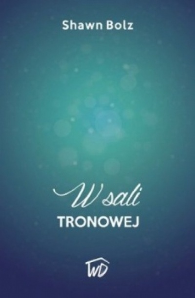 W sali tronowej - Shawn Bolz