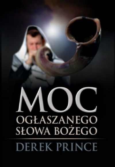 Moc oglaszanego słowa Bożego - Derek Prince