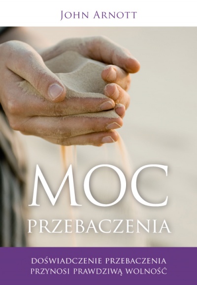 Moc przebaczenia - Arnott John