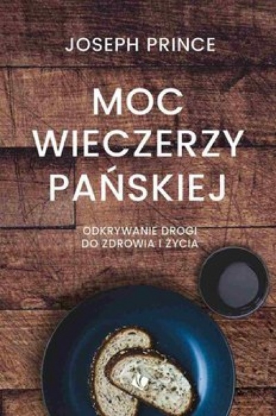 Moc wieczerzy Pańskiej - Joseph Prince