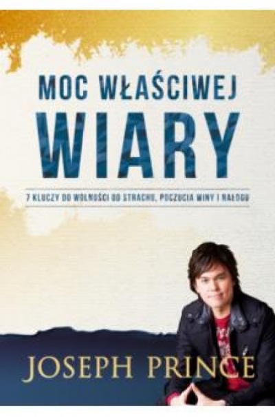 Moc właściwej wiary - Josehp Prince