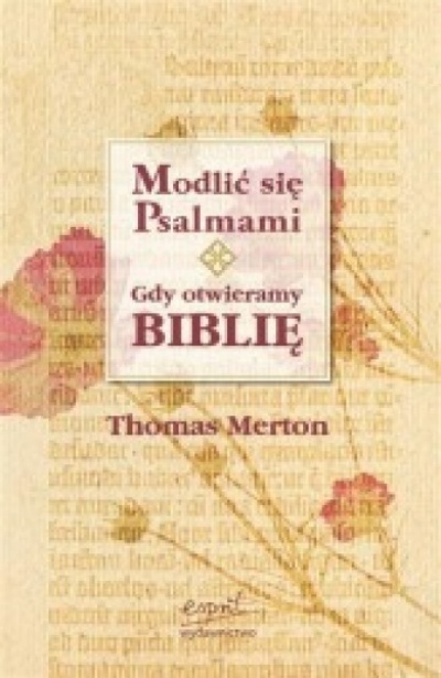 Modlić się psalmami gdy otwieramy Bblię - Thomas Merton