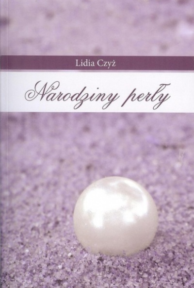 Narodziny perły - Lidia Czyż