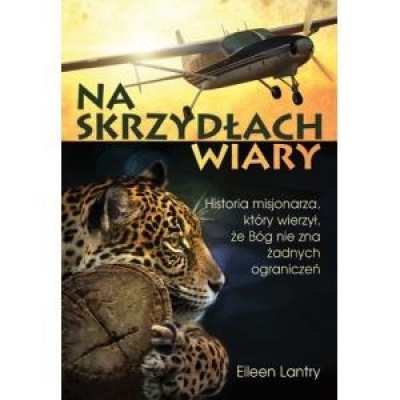 Na skrzydłach wiary - Eileen Lantry