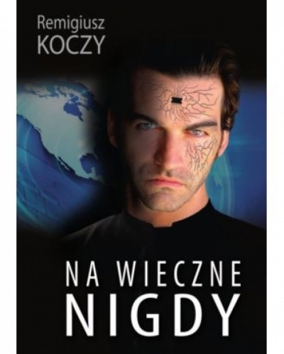 Na wieczne nigdy... - Remigiusz Koczy