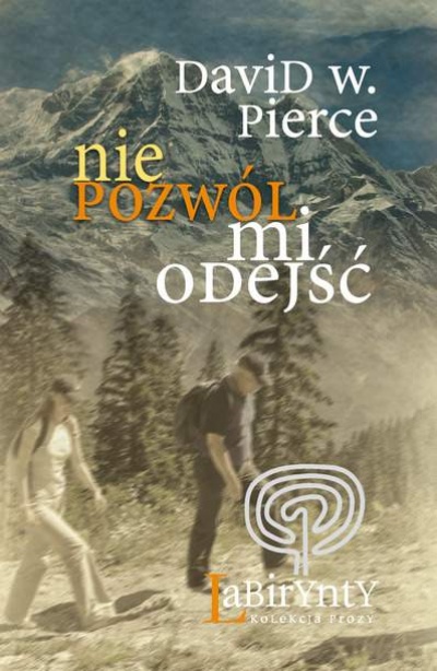 Nie pozwól mi odejść - Pierce David W.