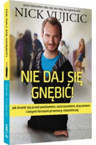 Nie daj się gnębić - Nick Vujicic