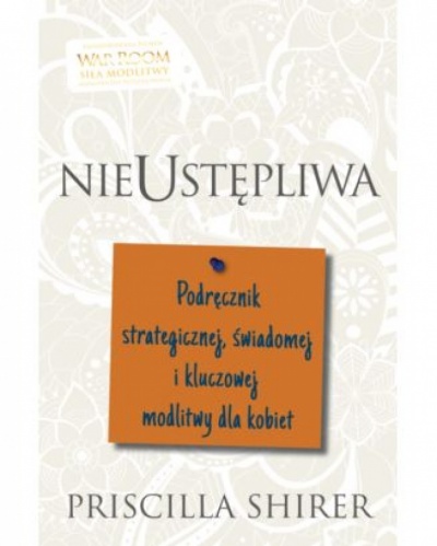 Nieustępliwa - Priscilla Shirer