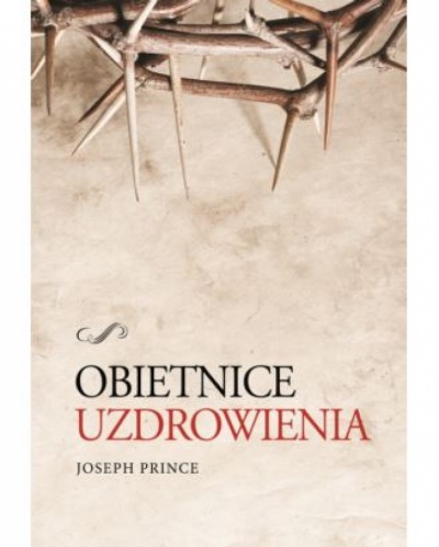 Obietnice uzdrowienia - Joseph Prince