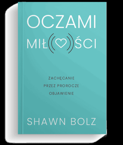 Oczami Miłości - Shawn Bolz