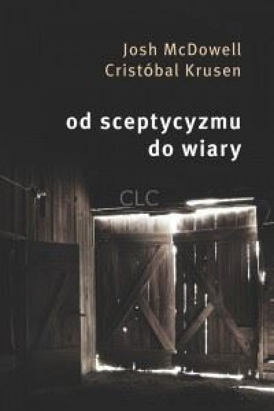 Od sceptycyzmu do wiary - Josh McDowell