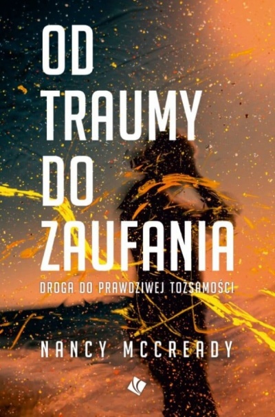 Od traumy do zaufania - Nancy McCready