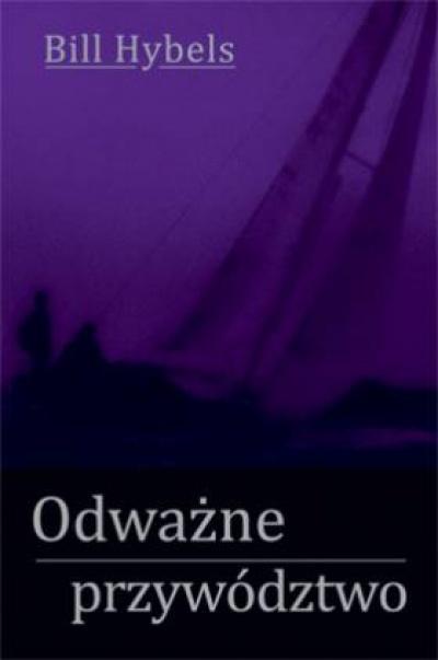 Odważne przywództwo - Hybels Bill