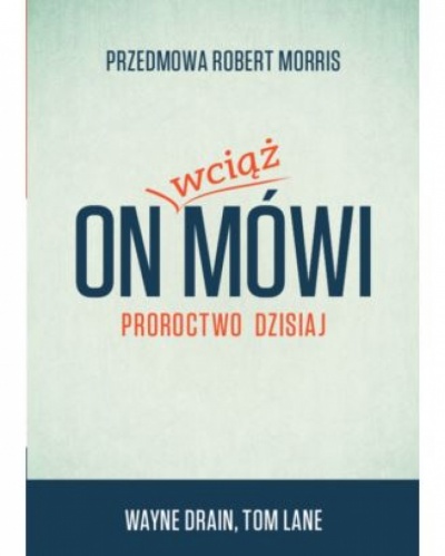 On wciąż mówi- proroctwo dzisiaj - Wayne Drain, Tom Lane