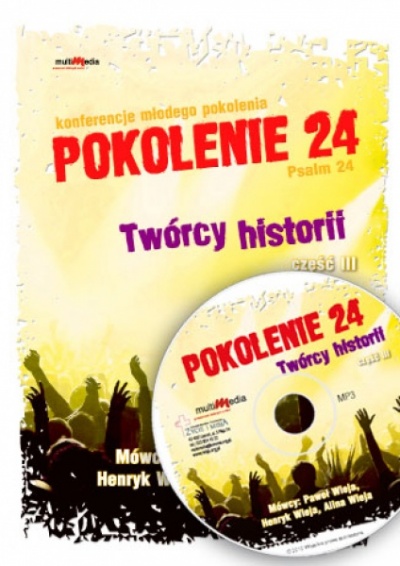 Pokolenie 24 Twórcy historii 3 - Henryk Wieja;Alina Wieja;Paweł Wieja