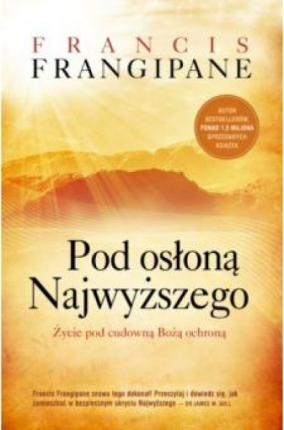 Pod osłoną Najwyższego - Francis Frangipane